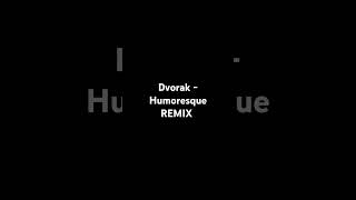 임현준의쇼츠  Dvorak  Humoresque REMIX [upl. by Averat]