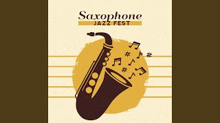 Saxophone Jazz Fest [upl. by Raffaj619]