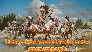 history of the comanche tribe native american people [upl. by Platus]