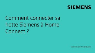 Comment connecter sa hotte Siemens à Home Connect [upl. by Pooi346]