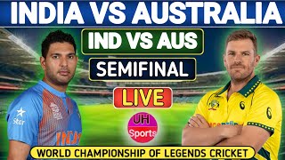 Live  India Legends Vs Australia Legends Semi Final  India Champion Vs Australia Champion  WCL [upl. by Htabmas]