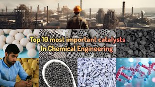 Top 10 Most Important Catalysts in Chemical Engineering  Revolutionizing Reactions [upl. by Gwenneth504]