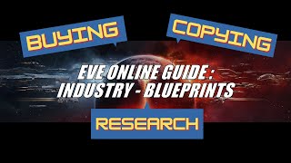 EVE Online Guide Industry  Blueprints [upl. by Nohs]