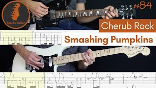 Cherub Rock  Smashing Pumpkins Guitar Cover 84 with Tabs  Now with both guitars [upl. by Bernete]