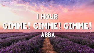 1 HOUR ABBA  Gimme Gimme Gimme Lyrics [upl. by Cherilynn]