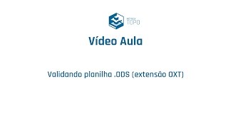 Vídeo Aula Métrica TOPO  Validando planilha ODS extensão OXT [upl. by Edualc]