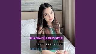 Cha Cha Full Bass Style EP6 [upl. by Lawan]