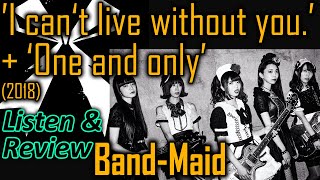 ListenReview BANDMAID I cant live without you and One and only 2018 by BandMaid [upl. by Ramhaj304]