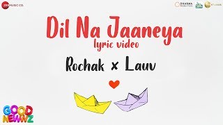 Dil Na Jaaneya  Lyrical Good Newwz Akshay Kareena Diljit amp KiaraRochak feat Lauv amp Akasa [upl. by Remus781]