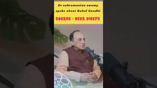 Subramanian Swamy on Rahul Gandhi and Rajiv Gandhi beerbiceps ranveerallahbadia  Ft beerbiceps [upl. by Elaweda]