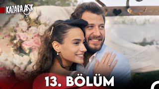 Kazara Aşk 13 Bölüm FULL HD  FİNAL [upl. by Pablo]