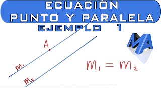 Ecuacion de la recta que pasa por un punto y es paralela a otra  Ejemplo 1 [upl. by Koerner]