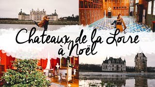 Vlogmas 3 Les Chateaux de la Loire en mode Noël [upl. by Henni]