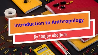 TAT 2021 Introduction to Anthropology by Sanjoy Akoijam [upl. by Irving]