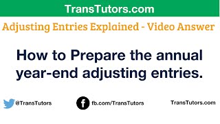 Basics of Accounting Adjusting Entries  How to Prepare the annual yearend adjusting entries [upl. by Oratnek]