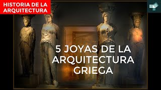 5 joyas de la arquitectura griega clásica arquitectura historia [upl. by Anirtep562]