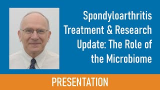 Spondyloarthritis Treatment amp Research Presented by James Rosenbaum MD [upl. by Ailuy208]