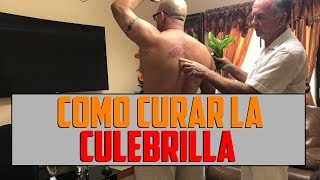 Como curar la Culebrilla  Remedio Casero para curar Herpes Zoster [upl. by Krasnoff]