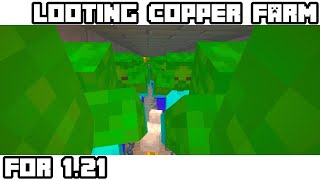 Looting Copper Farm Tutorial  Minecraft 121 [upl. by Ahsenahs]