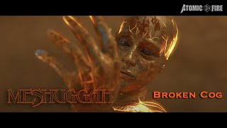 MESHUGGAH – Broken Cog Official Music Video [upl. by Rollie]