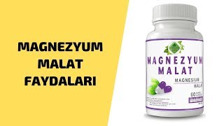 Magnezyum Malat Faydaları  Magnezyum Malat Nelere İyi Gelir [upl. by Tuneberg]