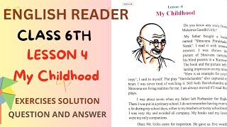 ENGLISH READER CLASS 6TH  Lesson 4 My Childhood Exercises Solution Question and Answers [upl. by Eirrahs738]