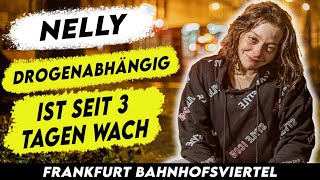 Nelly über die Horror Droge Fentanyl Im Frankfurter Bahnhofsviertel [upl. by Crowley993]