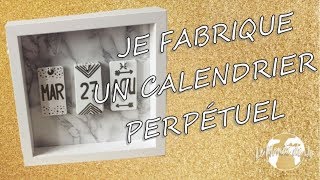 DIY  Je fabrique un calendrier perpétuel [upl. by Ettesel]