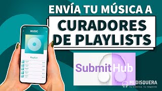 Envía tu música a curadores de playlists en SubmitHub [upl. by Natfa730]