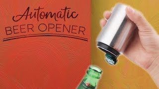 Automatic Bottle Opener [upl. by Lennej803]