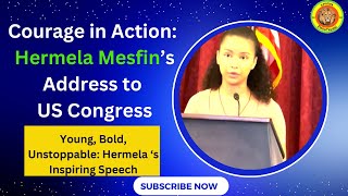 Courage in Action Hermela Mesfin’s Address to US Congress [upl. by Effy]