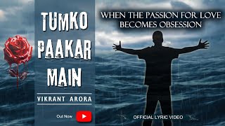 Tumko Paakar Main  Vikrant Arora  New Hindi Song 2024 [upl. by Ebeohp175]