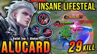 29 Kills Alucard Brutal Damage with Unlimited Lifesteal  Build Top 1 Global Alucard  MLBB [upl. by Yrovi522]