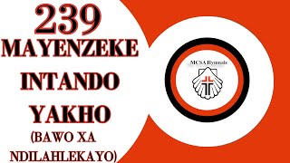 MAYENZEKE INTANDO YAKHOBAWO XA NDILAHLEKAYOAMACULO ASE WESILE 239  XHOSA HYMN OF WORSHIP [upl. by Tara817]