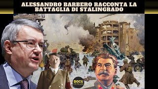 ALESSANDRO BARBERO RACCONTA LA BATTAGLIA DI STALINGRADO  PODCAST [upl. by Ecnedac]