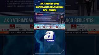 AK Yatırım Bankacılık Bilanço Beklenitilerini Açıkladı shorts [upl. by Acenom39]