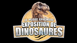 Le Musée Ephémère la plus grande exposition européènne de dinosaures arrive dans votre ville [upl. by Jemimah813]