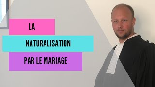 La naturalisation par mariage [upl. by Penn]