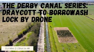 Derby Canal series  Draycott to Borrowash lock Shacklecross by drone  DJI Mini2  4K [upl. by Roxana]