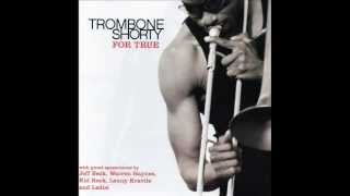 TROMBONE SHORTY  For True [upl. by Ycart936]