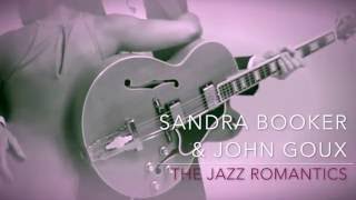 Sandra Booker amp John Goux The Jazz Romantics [upl. by Rana864]