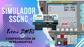 Simulador SSCNC Torno DMTG Parte 2 Compensación de herramientas [upl. by Geldens592]