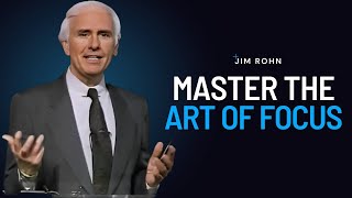 Master The Art Of FOCUS  Jim Rohn Powerful Motivational Speech [upl. by Nnylaehs]