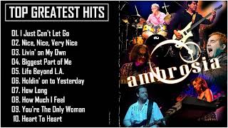 AMBROSIA Greatest Hits Full Album2022 The Best Playlist of AMBROSIA [upl. by Morlee]