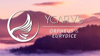 YCARVS  Orpheus amp Eurydice original [upl. by Bunny]