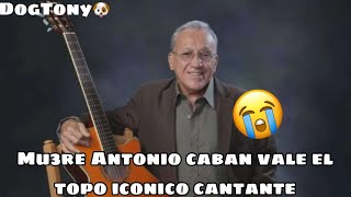 Fallece Antonio Caban Vale quotEl Topoquot cantante creador de Verde Luz [upl. by Airal]