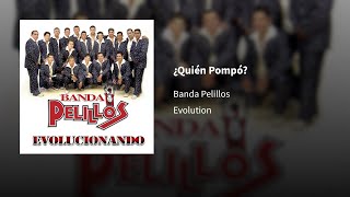 Banda Pelillos ― ¿Quién Pompó ⟦𝕰𝖕𝖎𝖈𝖊𝖓𝖙𝖗𝖔⟧ [upl. by Clapp]