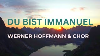 Werner Hoffmann amp Chor – Du bist Immanuel Lyric Video [upl. by Reginald]