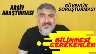 ARŞİV ARAŞTIRMASI ve GÜVENLİK SORUŞTURMASI BİLİNMESİ GEREKENLER ATAMA güvenliksoruşturması [upl. by Selway408]