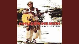 Bayede Zulu [upl. by Dolph]